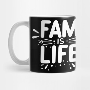 Fam is Life Mug