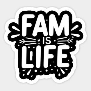 Fam is Life Sticker