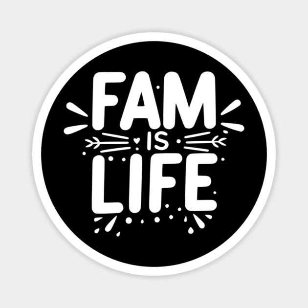 Fam is Life Magnet by Frank Ring