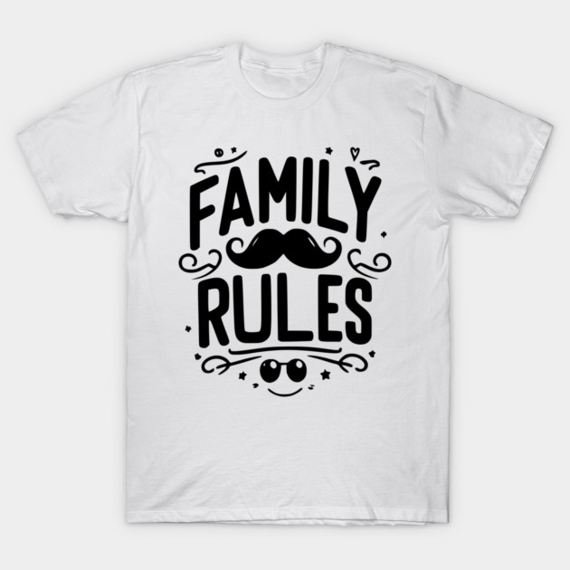 Family Rules T-Shirt by Frank Ring