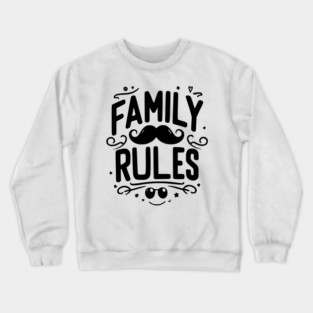 Family Rules Crewneck Sweatshirt
