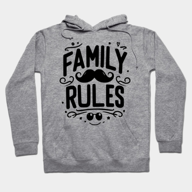 Family Rules Hoodie by Frank Ring