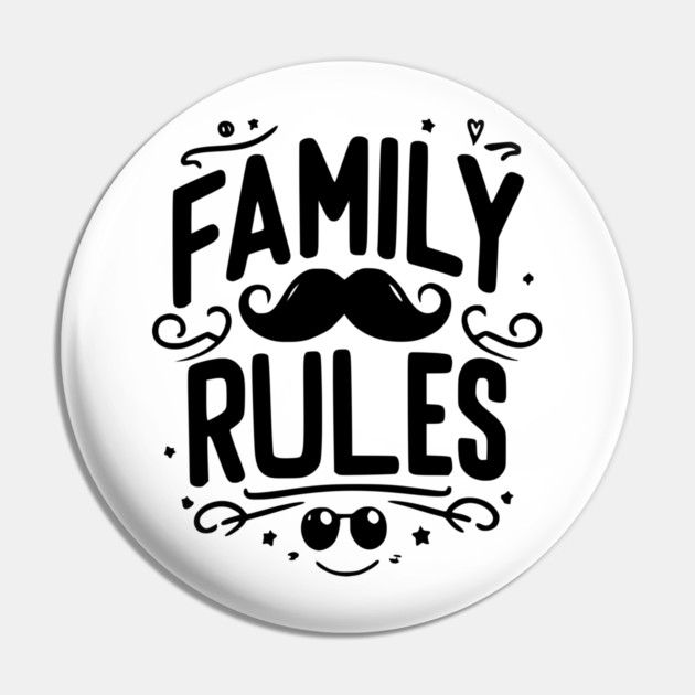 Family Rules Pin by Frank Ring