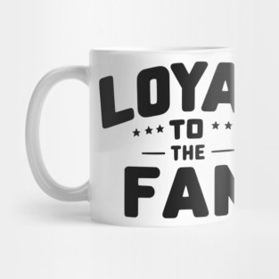 Loyal to the Fam Mug