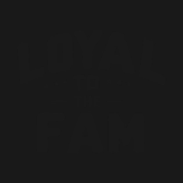 Loyal to the Fam by Frank Ring