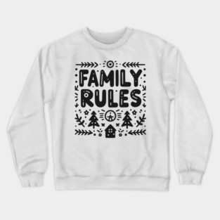 Family Rules Crewneck Sweatshirt