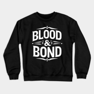 Blood and Bond Crewneck Sweatshirt