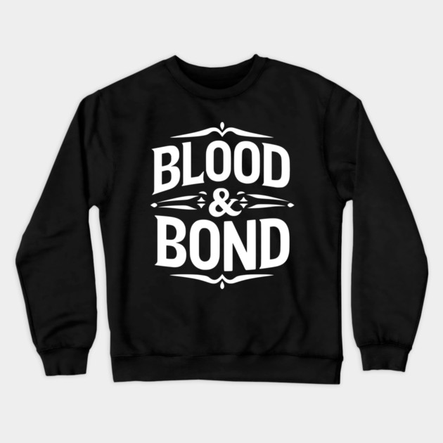 Blood and Bond Crewneck Sweatshirt by Frank Ring