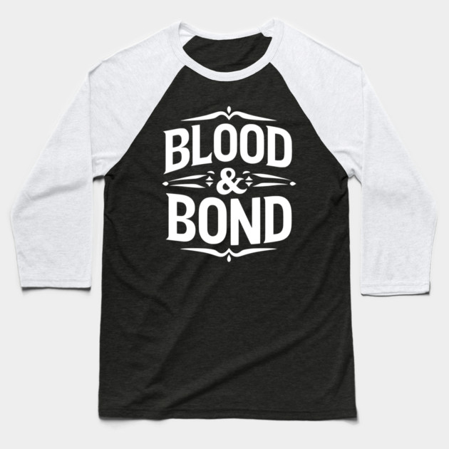 Blood and Bond Baseball T-Shirt by Frank Ring