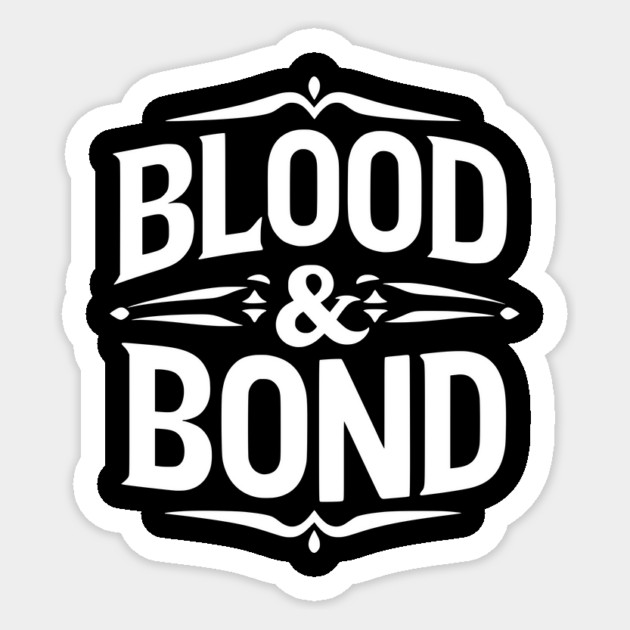 Blood and Bond Sticker by Frank Ring
