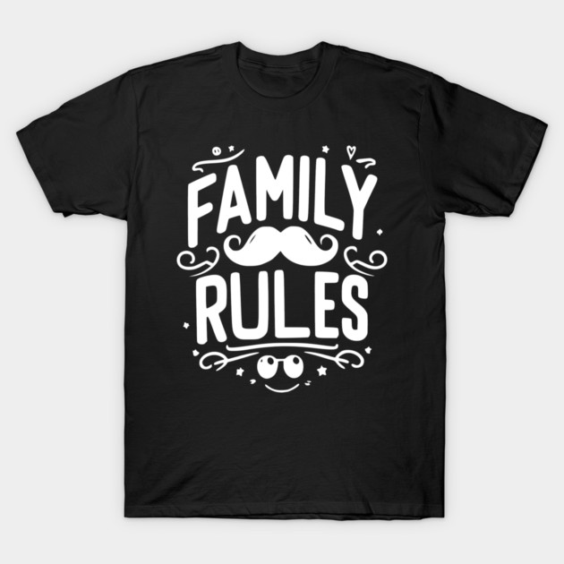 Family Rules T-Shirt by Frank Ring