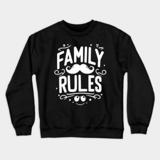 Family Rules Crewneck Sweatshirt