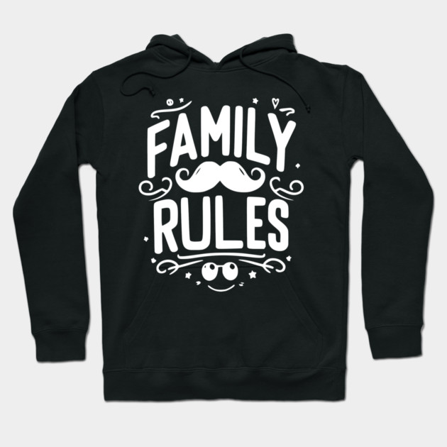 Family Rules Hoodie by Frank Ring
