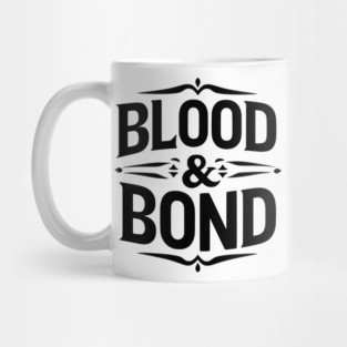Blood and Bond Mug