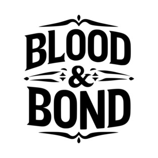 Blood and Bond T-Shirt