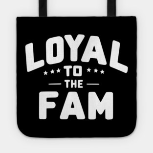 Loyal to the Fam Tote