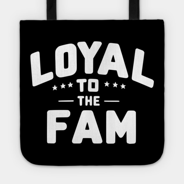 Loyal to the Fam Tote by Frank Ring