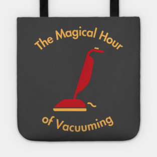 Magical Hour of Vacuuming Tote