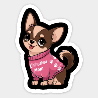 Chihuahua Mom, Perfect for Dog Lovers, Show Your Chihuahua Pride Sticker