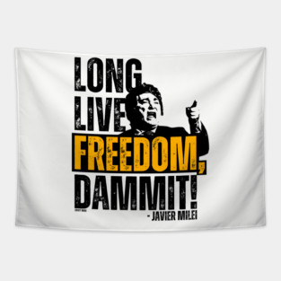 Javier Milei Long Live Freedom Dammit Tapestry
