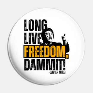 Javier Milei Long Live Freedom Dammit Pin