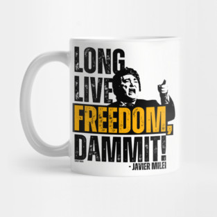 Javier Milei Long Live Freedom Dammit Mug