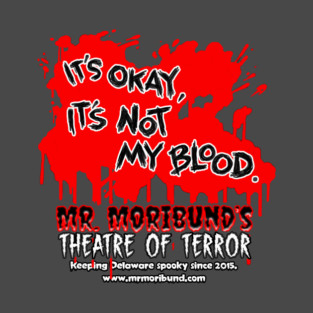 It's okay, it's not my blood! T-Shirt