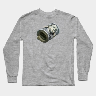 Bank Roll, $100 Money Roll Long Sleeve T-Shirt