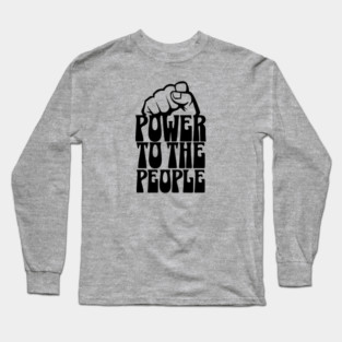 Power To the People Long Sleeve T-Shirt
