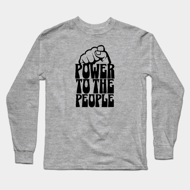 Power To the People Long Sleeve T-Shirt by UrbanLifeApparel