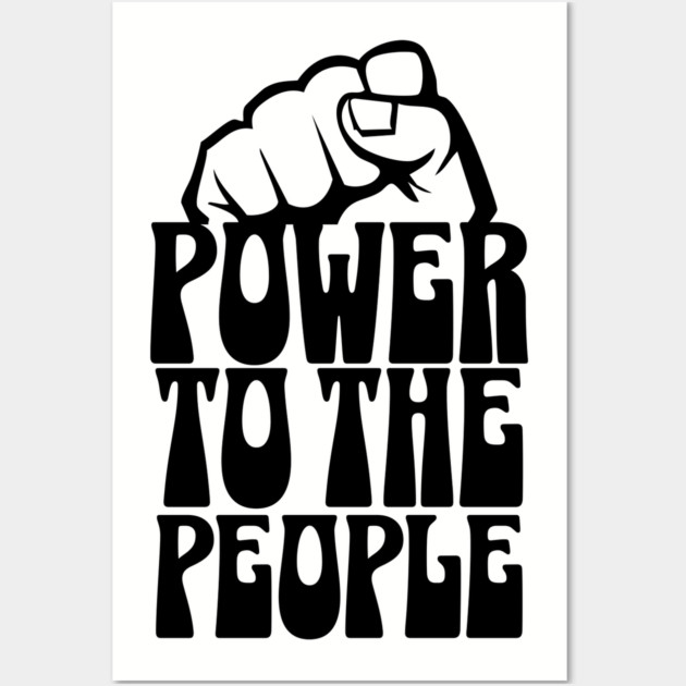 Power To the People Wall Art by UrbanLifeApparel