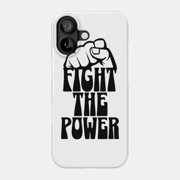 Fight The Power Phone Case by UrbanLifeApparel