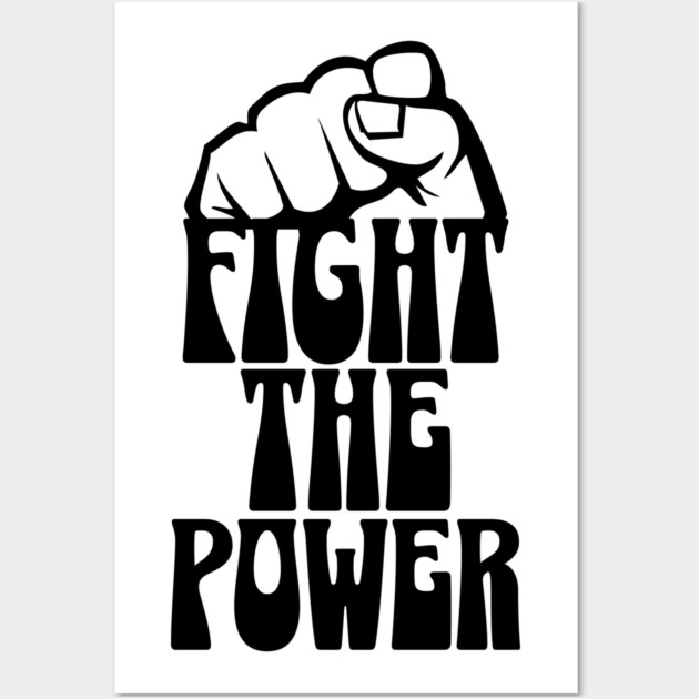 Fight The Power Wall Art by UrbanLifeApparel