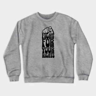 Fight For Your Rights Crewneck Sweatshirt