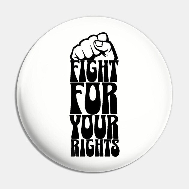 Fight For Your Rights Pin by UrbanLifeApparel