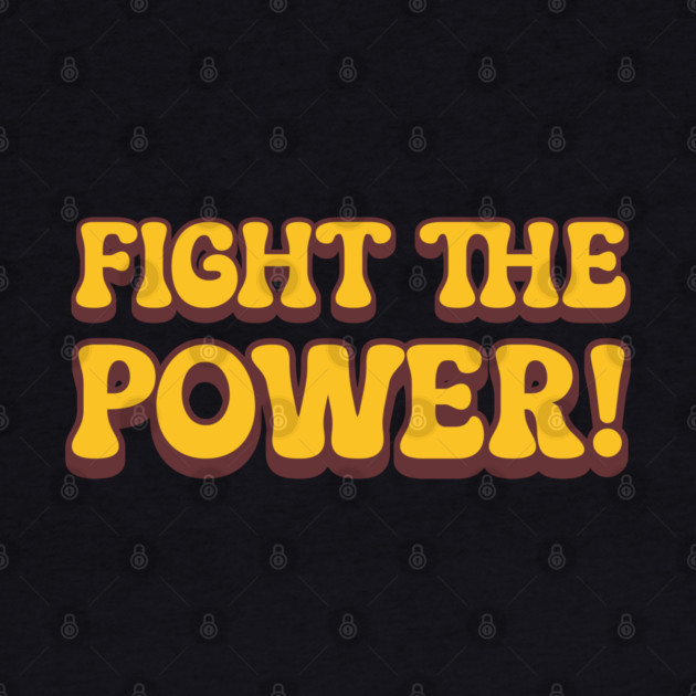 Fight The Power - Retro by UrbanLifeApparel