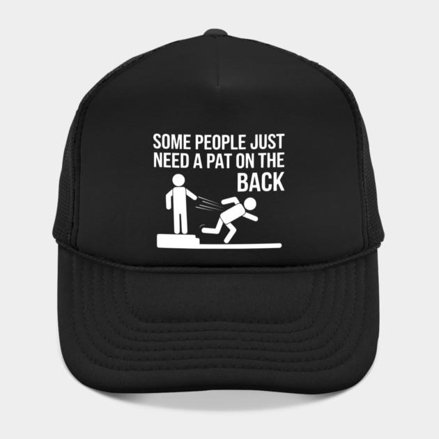 Some People Just Need a Pat on the Back by UrbanLifeApparel