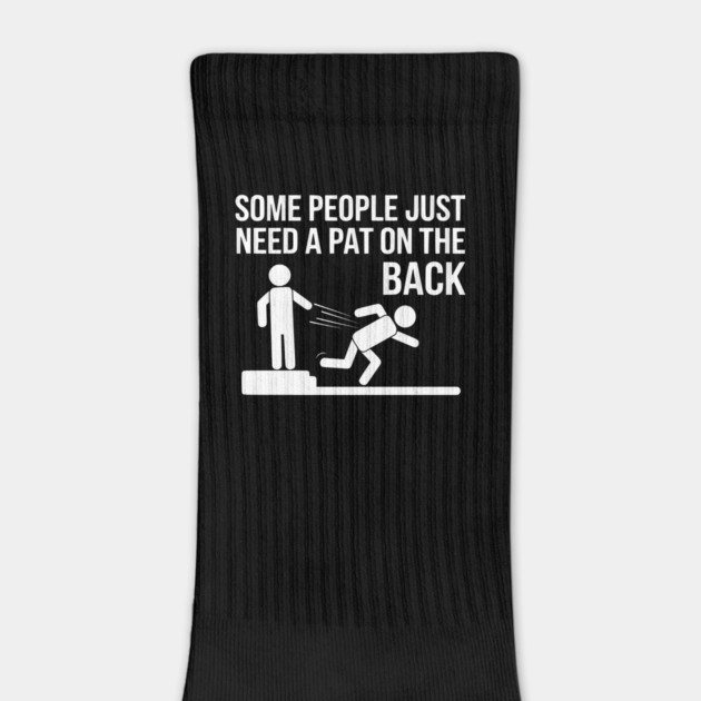 Some People Just Need a Pat on the Back by UrbanLifeApparel