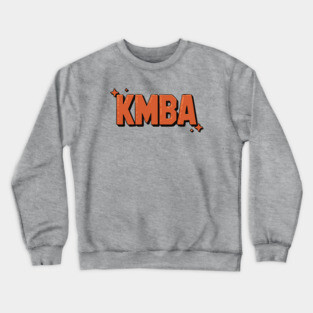 KMBA - Kiss my Black ASS Crewneck Sweatshirt