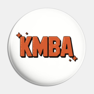 KMBA - Kiss my Black ASS Pin
