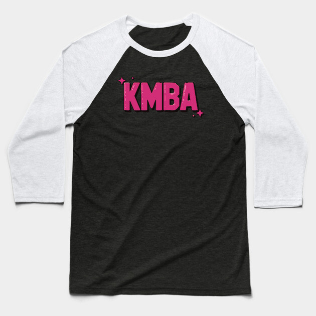KMBA - Kiss my Black ASS Baseball T-Shirt by UrbanLifeApparel