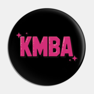 KMBA - Kiss my Black ASS Pin