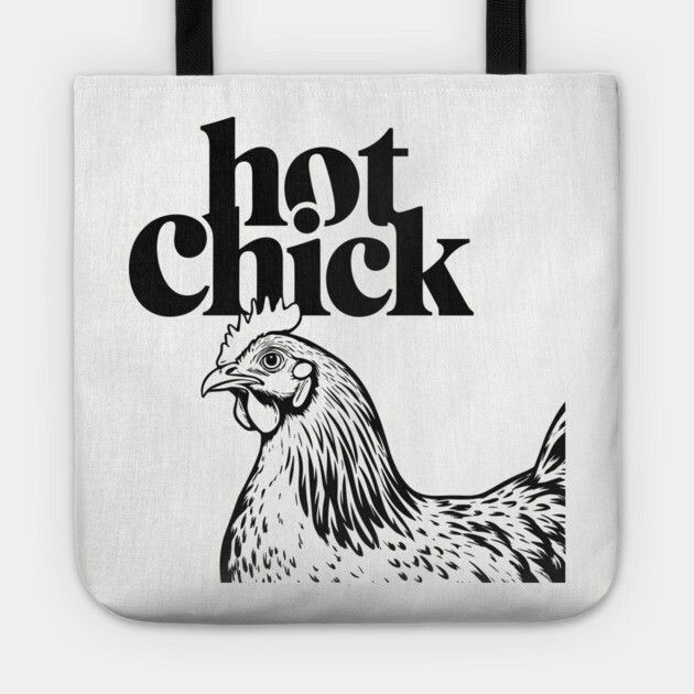 Animal Pun Hot Chick Sexy Girl Humor Tote by Anticorporati