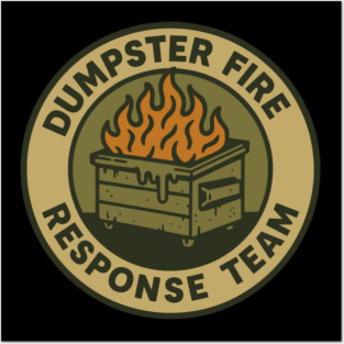 dumpster-fire-response-team Posters and Art