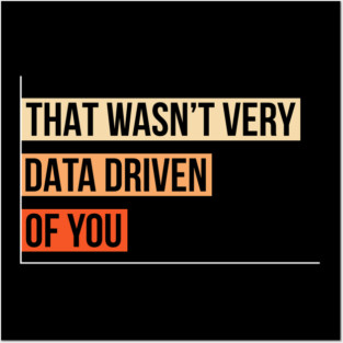 That Wasn’t Very Data-Driven of You ~ Data Posters and Art