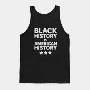 Black History Is American History Tank Top