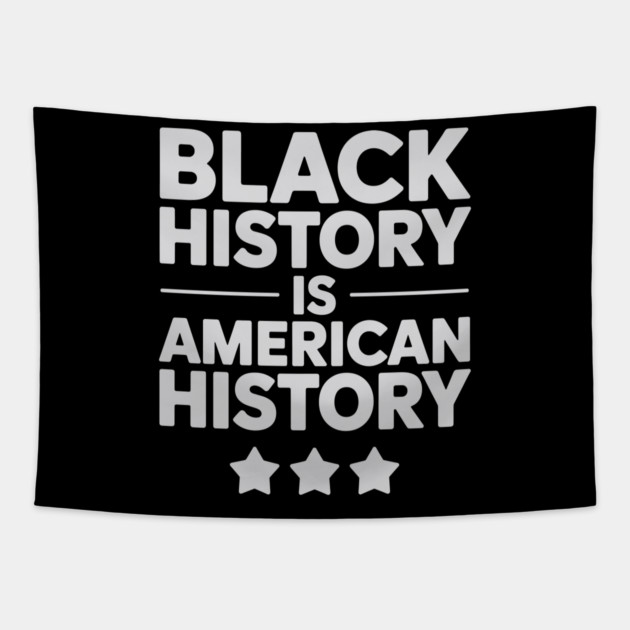 Black History Is American History Tapestry by UrbanLifeApparel