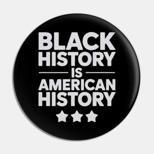 Black History Is American History Pin