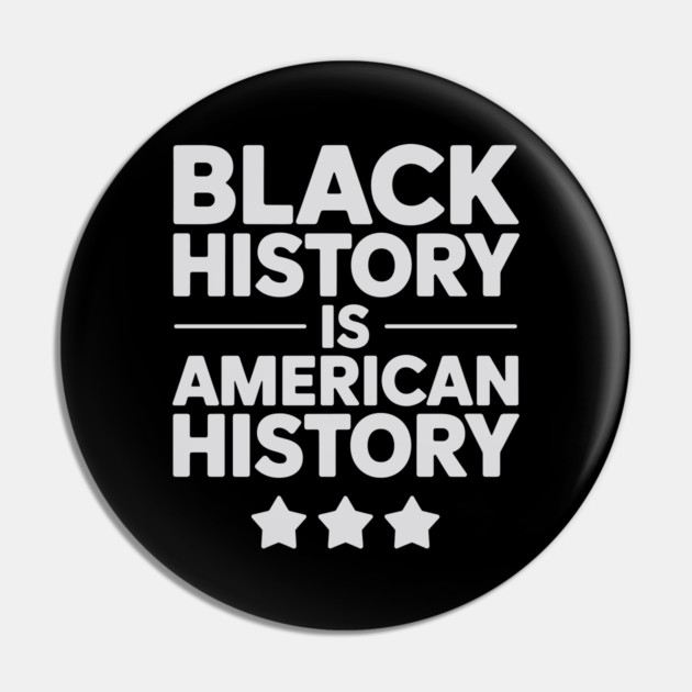 Black History Is American History Pin by UrbanLifeApparel
