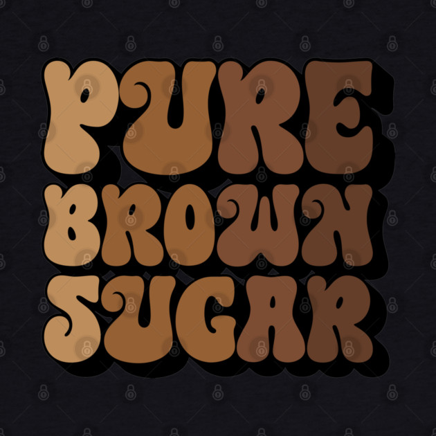 Pure Brown Sugar by UrbanLifeApparel